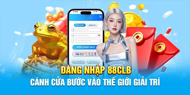 Đăng nhập 88CLB để được hưởng những quyền lợi đặc biệt